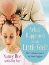 What Happened to My Little Girl? (MP3): Dad's Ultimate Guide to His Tween Daughter
